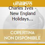 Charles Ives - New England Holidays (Sacd) cd
