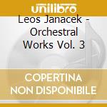 Leos Janacek - Orchestral Works Vol. 3 cd