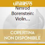 Nimrod Borenstein: Violin Concerto / If You Will It. It Is No Dream / The Big Bang And Creation Of The Universe cd musicale di Chandos
