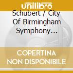 Schubert / City Of Birmingham Symphony Orchestra - V3: Symphonies cd
