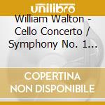 William Walton - Cello Concerto / Symphony No. 1 / Scapino cd