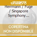 Herrmann / Fuge / Singapore Symphony Orchestra - Suite From Wuthering Heights cd musicale