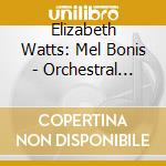 Elizabeth Watts: Mel Bonis - Orchestral Works cd