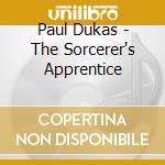 Paul Dukas - The Sorcerer's Apprentice cd