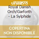 Royal Danish Orch/Garforth - La Sylphide
