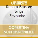 Renato Bruson: Sings Favourite Songs - Donizetti, Verdi, Gluck, Martini, Piccinni, Tosti