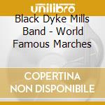 Black Dyke Mills Band - World Famous Marches cd