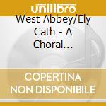 West Abbey/Ely Cath - A Choral Festival cd