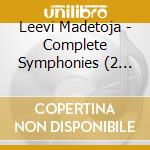 Leevi Madetoja - Complete Symphonies (2 Cd) cd