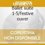 Ballet suite 1-5/festive ouver cd musicale di Shostakovich