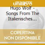 Hugo Wolf - Songs From The Italienisches Liederbuch cd