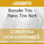 Borodin Trio - Piano Trio No4 cd