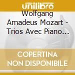 Wolfgang Amadeus Mozart - Trios Avec Piano N. 1 - 6 (2 Cd) cd