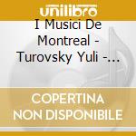 I Musici De Montreal - Turovsky Yuli - Tranquillity - A Compilation Of Beautiful Slow Movements cd musicale di I Musici De Montreal