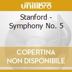 Stanford - Symphony No. 5 cd