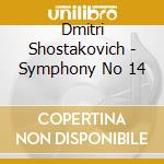 Dmitri Shostakovich - Symphony No 14 cd