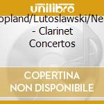 Copland/Lutoslawski/Neils - Clarinet Concertos cd
