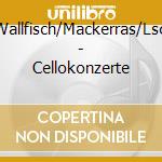 Wallfisch/Mackerras/Lso - Cellokonzerte cd