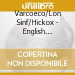 Varcoeco/Lon Sinf/Hickox - English Orchestral Songs cd