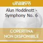 Alun Hoddinott - Symphony No. 6 cd