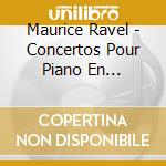 Maurice Ravel - Concertos Pour Piano En Sol/Pour La cd