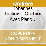 Johannes Brahms - Quatuor Avec Piano Op.25, Orchestra cd