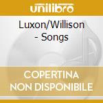 Luxon/Willison - Songs cd