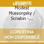 Modest Mussorgsky / Scriabin - Pictures At An Exhibition, Poem Of Ecstasy cd