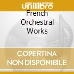 French Orchestral Works cd