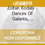 Zoltan Kodaly - Dances Of Galanta, Peacock Variations cd