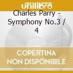 Charles Parry - Symphony No.3 / 4 cd