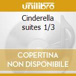 Cinderella suites 1/3 cd