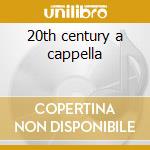 20th century a cappella cd