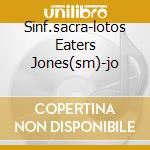 Sinf.sacra-lotos Eaters Jones(sm)-jo cd musicale di PARRY