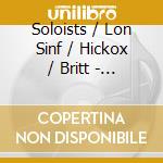 Soloists / Lon Sinf / Hickox / Britt - Scythian Suite cd musicale di Soloists/Lon Sinf/Hickox/Britt