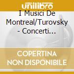 I Musici De Montreal/Turovsky - Concerti Grossi Op6 cd