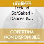 Iceland So/Sakari - Dances & Melodies cd
