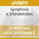 Symphony n.3/kindertoten. cd