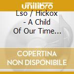 Lso / Hickox - A Child Of Our Time / Various cd