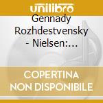 Gennady Rozhdestvensky - Nielsen: Aladdin cd