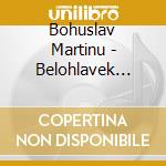 Bohuslav Martinu - Belohlavek Jiri - Field Mass cd musicale di Martinu Bohuslav