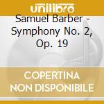 Samuel Barber - Symphony No. 2, Op. 19 cd musicale di Samuel Barber