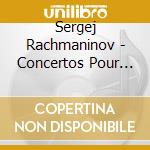 Sergej Rachmaninov - Concertos Pour Piano N. 1 And 4 cd musicale di Rachmaninov