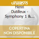 Henri Dutilleux - Symphony 1 & 2 cd