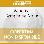 Various - Symphony No. 6 cd