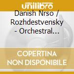 Danish Nrso / Rozhdestvensky - Orchestral Works cd musicale di R. Nielsen