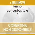 Piano concertos 1 e 2 cd