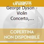 George Dyson - Violin Concerto, Children's Suite cd musicale di Dyson