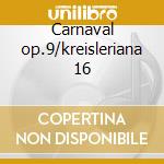 Carnaval op.9/kreisleriana 16 cd