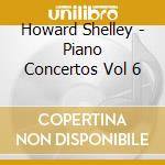 Howard Shelley - Piano Concertos Vol 6 cd